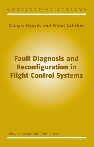 Buchcover Fault Diagnosis and Reconfiguration in Flight Control Systems | C. Hajiyev | EAN 9781402076053 | ISBN 1-4020-7605-3 | ISBN 978-1-4020-7605-3