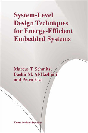 Buchcover System-Level Design Techniques for Energy-Efficient Embedded Systems | Marcus T. Schmitz | EAN 9781402077500 | ISBN 1-4020-7750-5 | ISBN 978-1-4020-7750-0