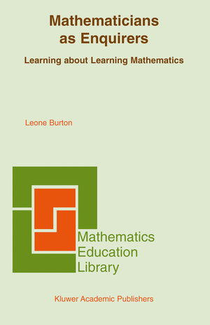 Buchcover Mathematicians as Enquirers | Leone L. Burton | EAN 9781402078590 | ISBN 1-4020-7859-5 | ISBN 978-1-4020-7859-0