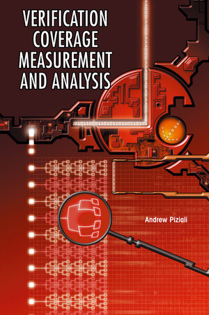 Buchcover Functional Verification Coverage Measurement and Analysis | Andrew Piziali | EAN 9781402080258 | ISBN 1-4020-8025-5 | ISBN 978-1-4020-8025-8