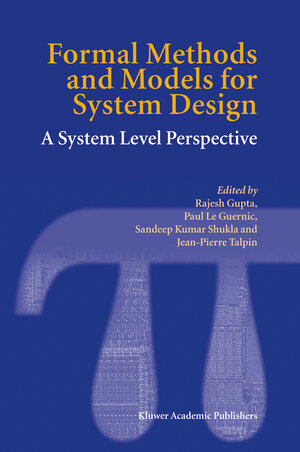 Buchcover Formal Methods and Models for System Design  | EAN 9781402080517 | ISBN 1-4020-8051-4 | ISBN 978-1-4020-8051-7