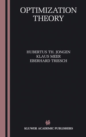 Buchcover Optimization Theory | Hubertus Th. Jongen | EAN 9781402080982 | ISBN 1-4020-8098-0 | ISBN 978-1-4020-8098-2