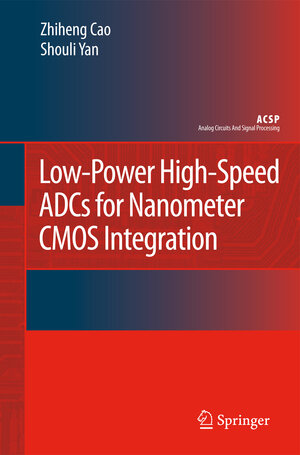 Buchcover Low-Power High-Speed ADCs for Nanometer CMOS Integration | Zhiheng Cao | EAN 9781402084492 | ISBN 1-4020-8449-8 | ISBN 978-1-4020-8449-2