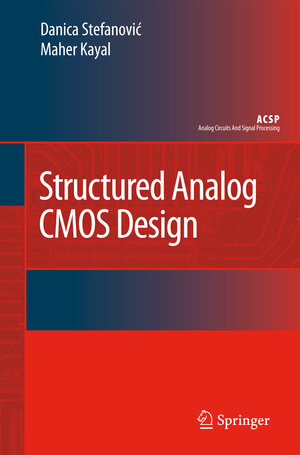 Buchcover Structured Analog CMOS Design | Danica Stefanovic | EAN 9781402085727 | ISBN 1-4020-8572-9 | ISBN 978-1-4020-8572-7