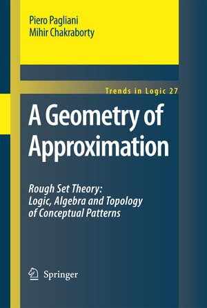 Buchcover A Geometry of Approximation | Piero Pagliani | EAN 9781402086212 | ISBN 1-4020-8621-0 | ISBN 978-1-4020-8621-2