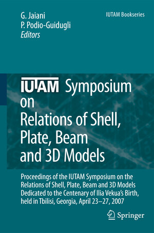 Buchcover IUTAM Symposium on Relations of Shell, Plate, Beam and 3D Models  | EAN 9781402087745 | ISBN 1-4020-8774-8 | ISBN 978-1-4020-8774-5