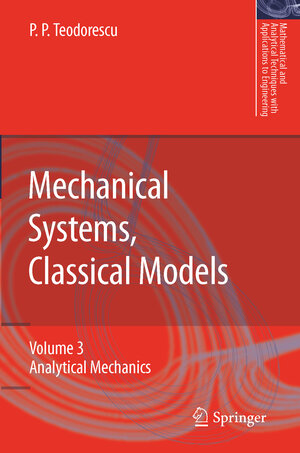 Buchcover Mechanical Systems, Classical Models | Petre P. Teodorescu | EAN 9781402089879 | ISBN 1-4020-8987-2 | ISBN 978-1-4020-8987-9