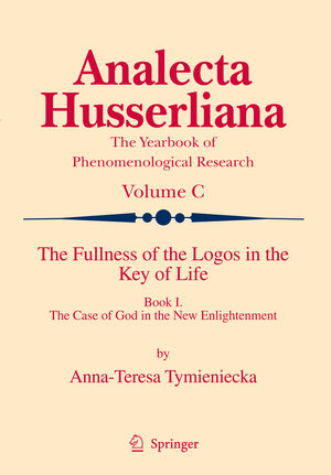 Buchcover The Fullness of the Logos in the Key of Life | Anna-Teresa Tymieniecka | EAN 9781402093357 | ISBN 1-4020-9335-7 | ISBN 978-1-4020-9335-7