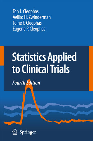 Buchcover Statistics Applied to Clinical Trials | Ton J. Cleophas | EAN 9781402095238 | ISBN 1-4020-9523-6 | ISBN 978-1-4020-9523-8