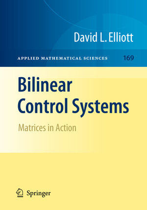 Buchcover Bilinear Control Systems | David Elliott | EAN 9781402096136 | ISBN 1-4020-9613-5 | ISBN 978-1-4020-9613-6