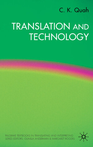 Buchcover Translation and Technology | Chiew Kin Quah | EAN 9781403918314 | ISBN 1-4039-1831-7 | ISBN 978-1-4039-1831-4