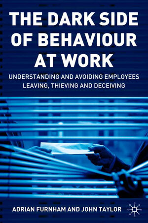Buchcover The Dark Side of Behaviour at Work | A. Furnham | EAN 9781403935779 | ISBN 1-4039-3577-7 | ISBN 978-1-4039-3577-9