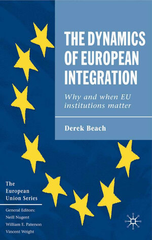 Buchcover The Dynamics of European Integration | Derek Beach | EAN 9781403936332 | ISBN 1-4039-3633-1 | ISBN 978-1-4039-3633-2
