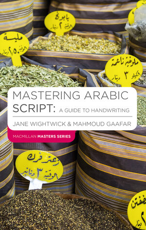 Buchcover Mastering Arabic Script: A Guide to Handwriting | Jane Wightwick | EAN 9781403941107 | ISBN 1-4039-4110-6 | ISBN 978-1-4039-4110-7