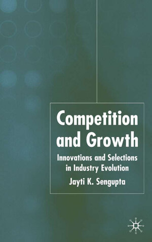 Buchcover Competition and Growth | J. K. Sengupta | EAN 9781403941640 | ISBN 1-4039-4164-5 | ISBN 978-1-4039-4164-0