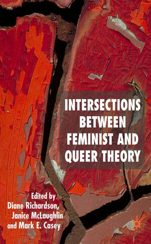 Buchcover Intersections between Feminist and Queer Theory  | EAN 9781403945310 | ISBN 1-4039-4531-4 | ISBN 978-1-4039-4531-0