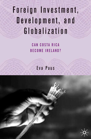 Buchcover Foreign Investment, Development, and Globalization | E. Paus | EAN 9781403978813 | ISBN 1-4039-7881-6 | ISBN 978-1-4039-7881-3
