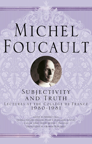 Buchcover Subjectivity and Truth | Michel Foucault | EAN 9781403986641 | ISBN 1-4039-8664-9 | ISBN 978-1-4039-8664-1
