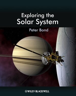 Buchcover Exploring the Solar System | Peter Bond | EAN 9781405134996 | ISBN 1-4051-3499-2 | ISBN 978-1-4051-3499-6