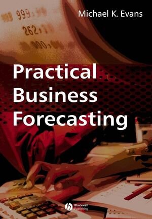 Buchcover Practical Business Forecasting | Michael K. Evans | EAN 9781405137805 | ISBN 1-4051-3780-0 | ISBN 978-1-4051-3780-5