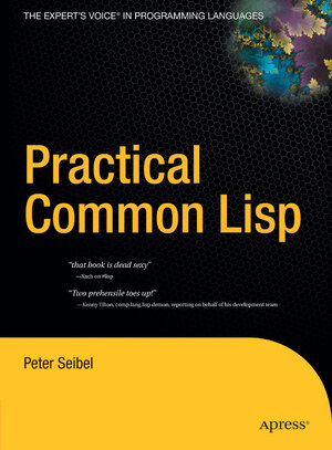 Buchcover Practical Common Lisp | Peter Seibel | EAN 9781430200178 | ISBN 1-4302-0017-0 | ISBN 978-1-4302-0017-8