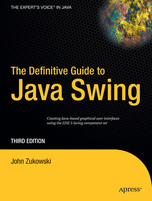 Buchcover The Definitive Guide to Java Swing | John Zukowski | EAN 9781430200338 | ISBN 1-4302-0033-2 | ISBN 978-1-4302-0033-8