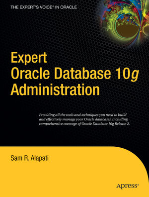 Buchcover Expert Oracle Database 10g Administration | Sam Alapati | EAN 9781430200666 | ISBN 1-4302-0066-9 | ISBN 978-1-4302-0066-6