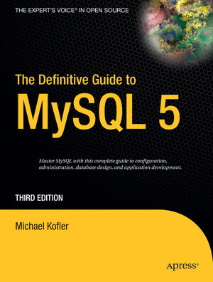 Buchcover The Definitive Guide to MySQL 5 | Michael Kofler | EAN 9781430200710 | ISBN 1-4302-0071-5 | ISBN 978-1-4302-0071-0