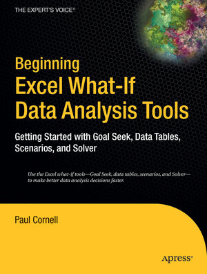 Buchcover Beginning Excel What-If Data Analysis Tools | Paul Cornell | EAN 9781430200987 | ISBN 1-4302-0098-7 | ISBN 978-1-4302-0098-7