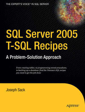 Buchcover SQL Server 2005 T-SQL Recipes | Joseph Sack | EAN 9781430200994 | ISBN 1-4302-0099-5 | ISBN 978-1-4302-0099-4