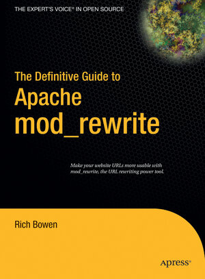 Buchcover The Definitive Guide to Apache mod_rewrite | Rich Bowen | EAN 9781430201229 | ISBN 1-4302-0122-3 | ISBN 978-1-4302-0122-9