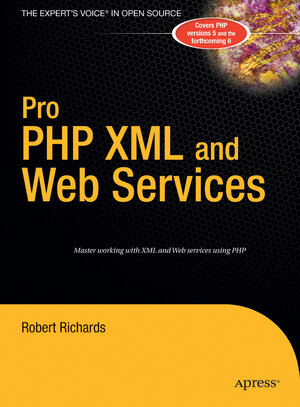 Buchcover Pro PHP XML and Web Services | Robert Richards | EAN 9781430201397 | ISBN 1-4302-0139-8 | ISBN 978-1-4302-0139-7