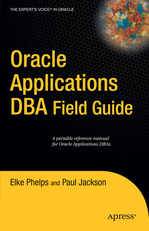 Buchcover Oracle Applications DBA Field Guide | Paul Jackson | EAN 9781430201489 | ISBN 1-4302-0148-7 | ISBN 978-1-4302-0148-9