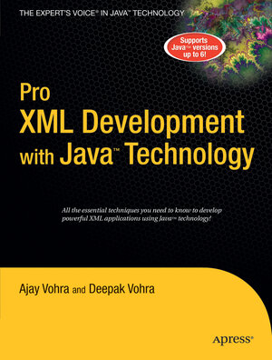 Buchcover Pro XML Development with Java Technology | Ajay Vohra | EAN 9781430202301 | ISBN 1-4302-0230-0 | ISBN 978-1-4302-0230-1