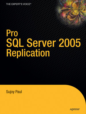 Buchcover Pro SQL Server 2005 Replication | Sujoy Paul | EAN 9781430203131 | ISBN 1-4302-0313-7 | ISBN 978-1-4302-0313-1