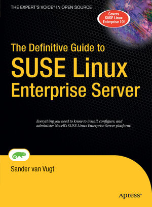 Buchcover The Definitive Guide to SUSE Linux Enterprise Server | Sander van Vugt | EAN 9781430203261 | ISBN 1-4302-0326-9 | ISBN 978-1-4302-0326-1