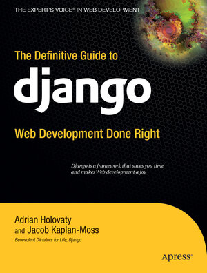 Buchcover The Definitive Guide to Django | Jacob Kaplan-Moss | EAN 9781430203315 | ISBN 1-4302-0331-5 | ISBN 978-1-4302-0331-5