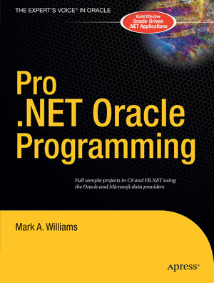 Buchcover Pro .NET Oracle Programming | Mark A. Williams | EAN 9781430204091 | ISBN 1-4302-0409-5 | ISBN 978-1-4302-0409-1