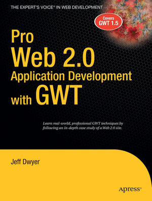 Buchcover Pro Web 2.0 Application Development with GWT | Jeff Dwyer | EAN 9781430206378 | ISBN 1-4302-0637-3 | ISBN 978-1-4302-0637-8