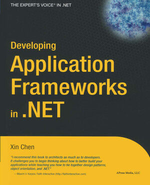Buchcover Developing Application Frameworks in .NET | Xin Chen | EAN 9781430206774 | ISBN 1-4302-0677-2 | ISBN 978-1-4302-0677-4