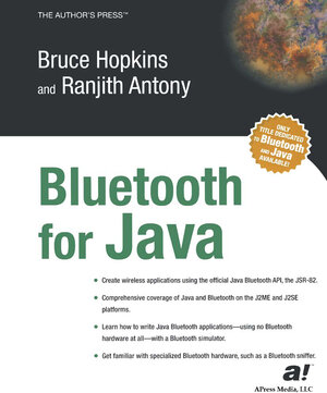 Buchcover Bluetooth For Java | Ranjith Antony | EAN 9781430207634 | ISBN 1-4302-0763-9 | ISBN 978-1-4302-0763-4