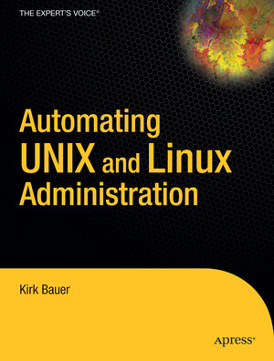 Buchcover Automating UNIX and Linux Administration | Kirk Bauer | EAN 9781430208051 | ISBN 1-4302-0805-8 | ISBN 978-1-4302-0805-1