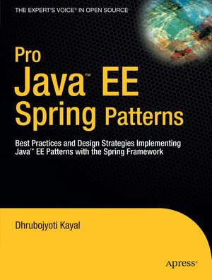 Buchcover Pro Java EE Spring Patterns | Dhrubojyoti Kayal | EAN 9781430210108 | ISBN 1-4302-1010-9 | ISBN 978-1-4302-1010-8