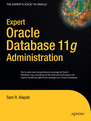Buchcover Expert Oracle Database 11g Administration | Sam Alapati | EAN 9781430210153 | ISBN 1-4302-1015-X | ISBN 978-1-4302-1015-3