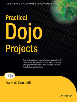 Buchcover Practical Dojo Projects | Frank Zammetti | EAN 9781430210658 | ISBN 1-4302-1065-6 | ISBN 978-1-4302-1065-8