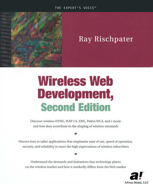 Buchcover Wireless Web Development | Ray Rischpater | EAN 9781430211037 | ISBN 1-4302-1103-2 | ISBN 978-1-4302-1103-7
