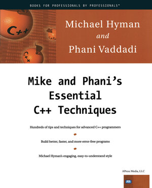 Buchcover Mike and Phani's Essential C++ Techniques | Michael Hyman | EAN 9781430211273 | ISBN 1-4302-1127-X | ISBN 978-1-4302-1127-3