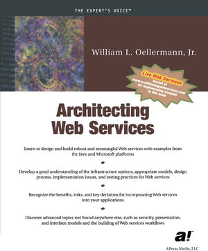 Buchcover Architecting Web Services | William Oellermann | EAN 9781430211402 | ISBN 1-4302-1140-7 | ISBN 978-1-4302-1140-2