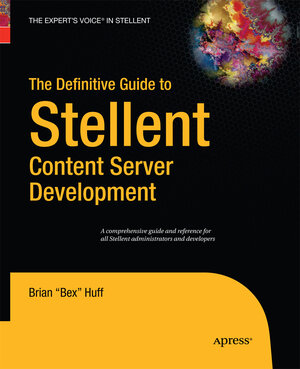 Buchcover The Definitive Guide to Stellent Content Server Development | Brian Huff | EAN 9781430211655 | ISBN 1-4302-1165-2 | ISBN 978-1-4302-1165-5