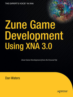 Buchcover Zune Game Development using XNA 3.0 | Dan Waters | EAN 9781430218623 | ISBN 1-4302-1862-2 | ISBN 978-1-4302-1862-3